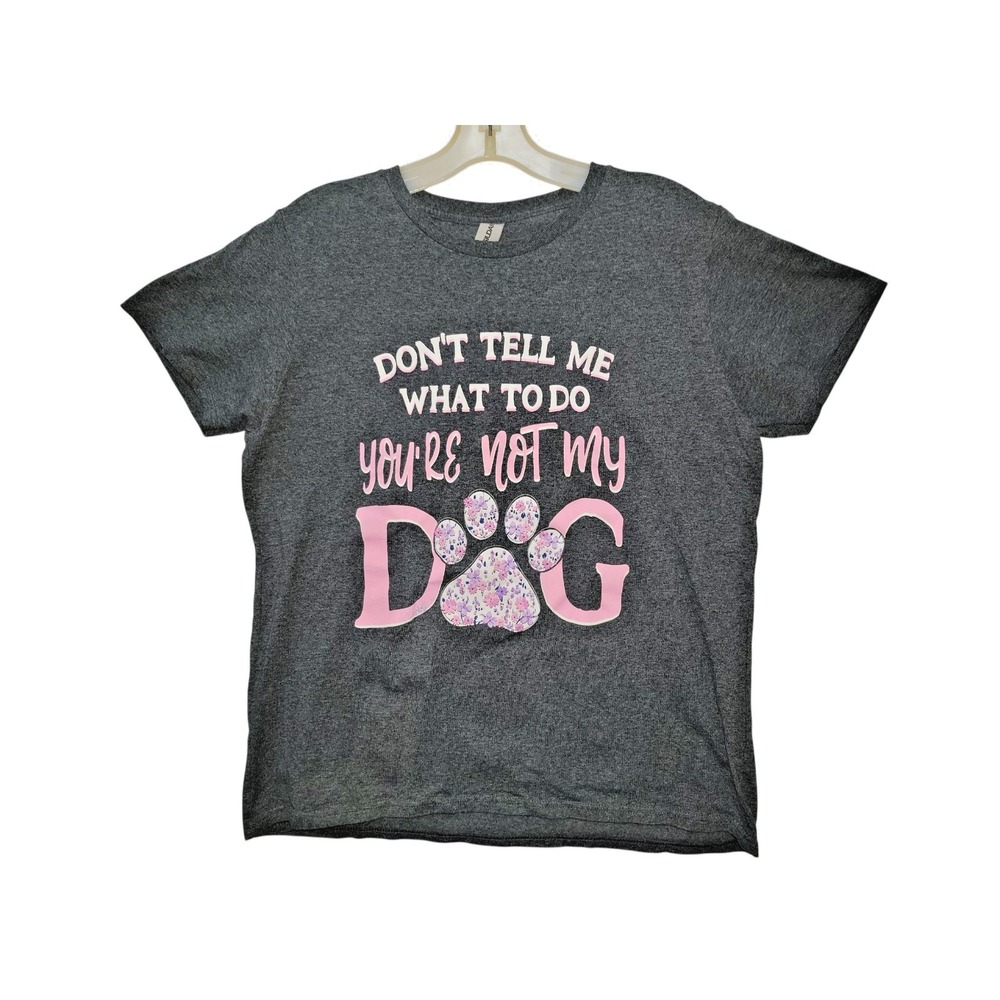 Don't Tell Me What To Do You're Not My Dog Women's T-Shirt Large Funny Sarcastic - Picture 2 of 9